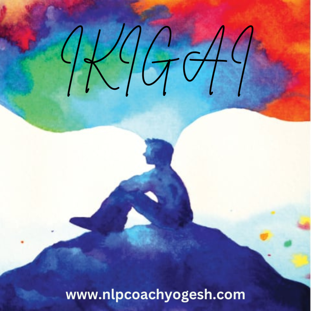 NLP + IKIGAI: Your Mind’s Blueprint to a Purpose-Driven Life
